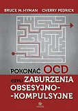 Pokonać OCD czyli zaburzenia obsesyjno-kompulsyjne Pokonać OCD czyli zaburzenia obsesyjno-kompulsyjne