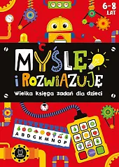 Myślę i rozwiązuję Wielka księga zadań dla dzieci 6-8 lat. Czerwona