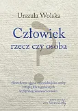 Człowiek rzecz czy osoba Człowiek rzecz czy osoba