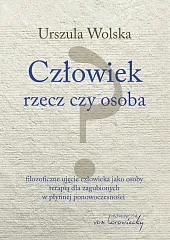 Człowiek rzecz czy osobaUrszula Wolska