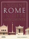 Ancient Rome in Fifty Monuments Ancient Rome in Fifty Monuments