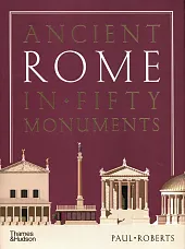 Ancient Rome in Fifty MonumentsPaul Roberts