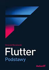 Flutter PodstawyKrzysztof Baranowski Flutter PodstawyKrzysztof Baranowski