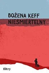 NieśmiertelnyBożena Keff
