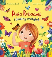 Ania Robaczek i dzielny motylek