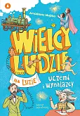 Wielcy ludzie na luzie Uczeni i wynalazcy
