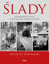 Ślady Łemkowszczyzna w relacjach mieszkańców