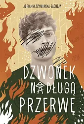 Dzwonek na długą przerwęAdrianna Szymańska-Zacheja