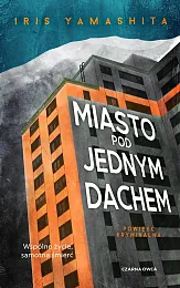 Miasto pod jednym dachemIris Yamashita