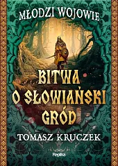 Bitwa o słowiański gródTomasz Kruczek