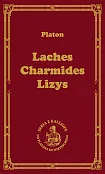 Laches, czyli O odwadze; Charmides, czyli O umiarkowaniu; Lyzis, czyli O przyjaźni