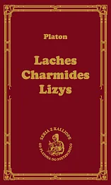 Laches, czyli O odwadze; Charmides, czyli,Platon  Laches, czyli O odwadze; Charmides, czyli,Platon