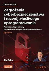 Zagrożenia cyberbezpieczeństwa i rozwój złośliwego oprogramowania.Tim Rains