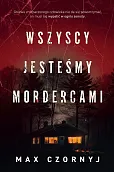 Wszyscy jesteśmy mordercami Wszyscy jesteśmy mordercami