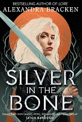 Silver in the BoneAlexandra Bracken