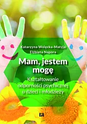 Mam, jestem, mogęKatarzyna Walęcka-Matyja Mam, jestem, mogęKatarzyna Walęcka-Matyja