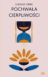 Pochwała cierpliwościLudovic Frere Pochwała cierpliwościLudovic Frere