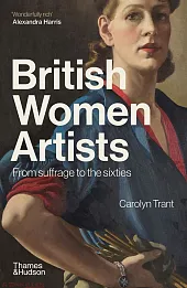 British Women Artists From Suffrage to the sixties British Women Artists From Suffrage to the sixties