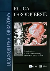 Diagnostyka obrazowa Płuca i śródpiersieBogdan Pruszyński Diagnostyka obrazowa Płuca i śródpiersieBogdan Pruszyński