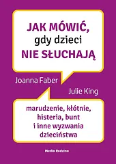 Jak mówić, gdy dzieci nie słuchająJoanne Faber