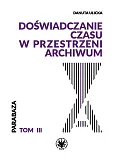 Doświadczanie czasu w przestrzeni archiwów