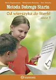 Metoda Dobrego Startu Od wierszyka do literki Zeszyt 1 Metoda Dobrego Startu Od wierszyka do literki Zeszyt 1