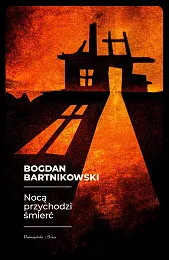 Nocą przychodzi śmierćBogdan Bartnikowski