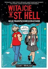 Witajcie w St. Hell. Moje transpłciowe,Lewis Hancox Witajcie w St. Hell. Moje transpłciowe,Lewis Hancox