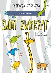 Jak to działa? Świat zwierzątPatrycja Zarawska