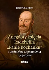 Anegdoty księcia Radziwiłła „Panie Kochanku” i,Grainert Józef
