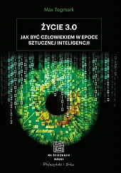 Życie 3.0. Człowiek w erze sztucznej,Max Tegmark