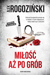 Miłość aż po gróbAlek Rogoziński