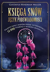 Księga snów - język podświadomościMiller Gustavus Hindman