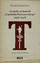 Artykuły na łamach „Tygodnika Warszawskiego” (1946-1948)Feliks Koneczny