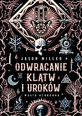 Odwracanie klątw i uroków. Magia ochronnaMonika Kardasz