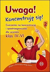 Uwaga Koncentruję się! 2 Ćwiczenia na koncentrację i spostrzegawczość dla uczniów klas 4-6