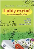 Lubię czytać ze zrozumieniem Testy dla uczniów klas 2-4 szkoły podstawowej Lubię czytać ze zrozumieniem Testy dla uczniów klas 2-4 szkoły podstawowej