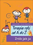 Terapia ręki od A do Z Zrób jak ja Terapia ręki od A do Z Zrób jak ja