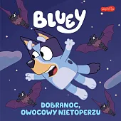 Bluey. Dobranoc, owocowy nietoperzu. Moja czytankanull null