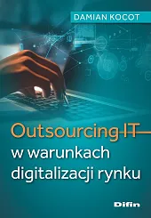 Outsourcing IT w warunkach digitalizacji rynkuDamian Kocot