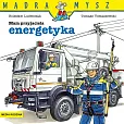 Mądra Mysz Mam przyjaciela energetyka