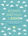 Rozwiń skrzydła z ADHD