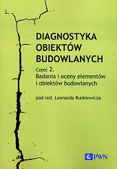 Diagnostyka obiektów budowlanych Część 2. Badania,Leonard Runkiewicz