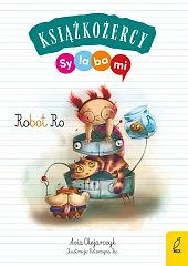 Książkożercy Sylabami Robot Ro Tom 1Joanna Olejarczyk Książkożercy Sylabami Robot Ro Tom 1Joanna Olejarczyk
