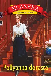 Pollyanna dorastaPorterH. Eleanor Pollyanna dorastaPorterH. Eleanor