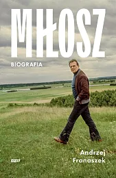 Miłosz BiografiaAndrzej Franaszek Miłosz BiografiaAndrzej Franaszek