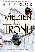Więzień bez tronu Opowieść z Elfhame Tom 2 Więzień bez tronu Opowieść z Elfhame Tom 2