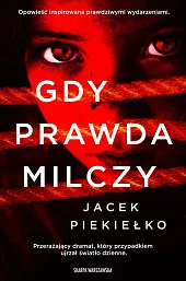Gdy prawda milczyJacek Piekiełko