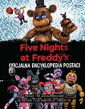 Five Nights at Freddy's Oficjalna encyklopedia postaci