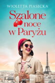 Szalone noce w Paryżu Szalone noce w Paryżu